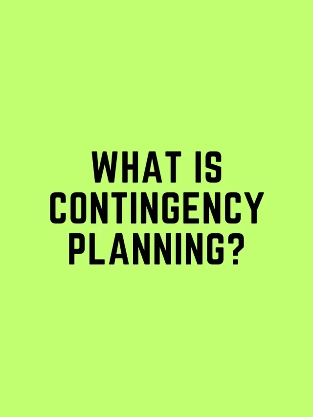 What is contingency planning?