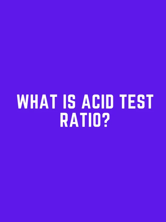 What is acid test ratio