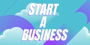 how to start a business